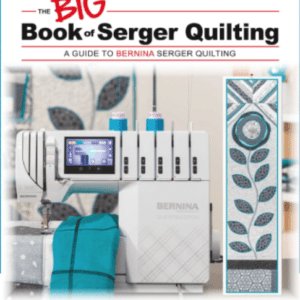 Bernina Big Book of Serger Quilting
